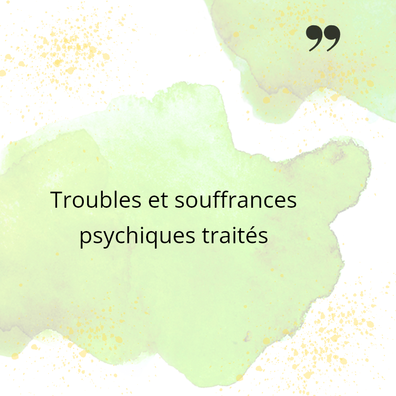 Troubles et souffrances psychiques traités